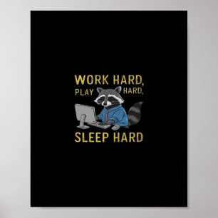 Affiche Travaillez dur, Jouez si dur, dormez dur