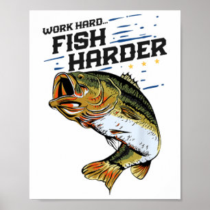 Affiche Travaillez Dur Pêchez Encore Plus Drôle B Pêche Pê