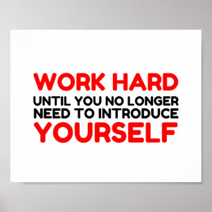 AFFICHE TRAVAILLEZ DUR POUR VOUS PRÉSENTER