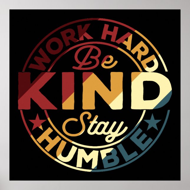 Affiche Travaillez Dur Soyez Gentil Restez Humble (Devant)