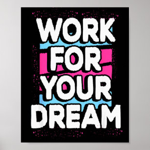 Affiche Travaillez pour votre rêve Citation graphique moti