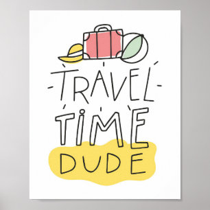 Affiche Travel Art Travel Time Dude
