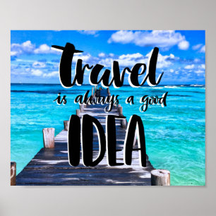 Affiche TRAVEL Is Always A Good IDEA