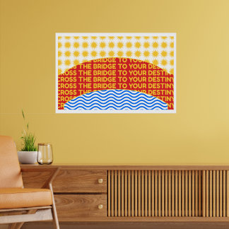 Affiche Traversez Le Pont Jusqu'À Votre Destiny Wall Art