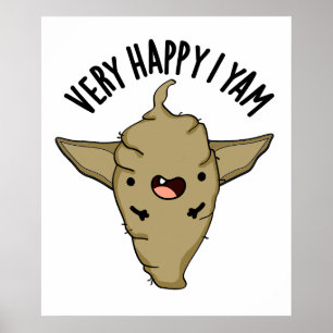 Affiche Très Heureux Je Suis Un Yam Drôle de Légume Jeu de