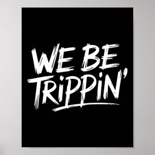 Affiche Trippin Nous Sommes Trippin Vacances Voyage drôle