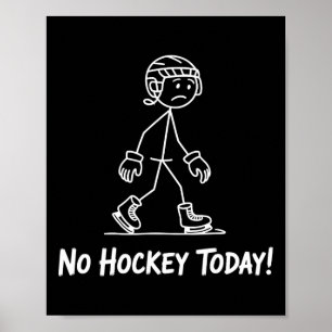 Affiche Triste Stick Man Pas de hockey aujourd'hui Stickma