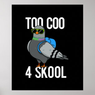 Affiche Trop Coo 4 Skool Funny Cool Pigeon Pun Dark BG