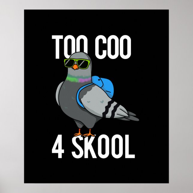 Affiche Trop Coo 4 Skool Funny Cool Pigeon Pun Dark BG (Devant)