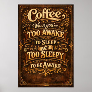 Affiche Trop drôle Trop éveillé Trop endormi Café Typograp