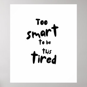 Affiche Trop intelligent pour être aussi fatigué - Drôle d