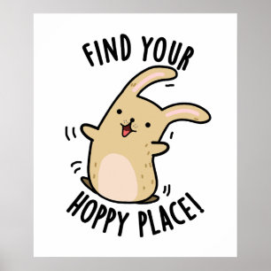 Affiche Trouver Votre Endroit Hoppy Funny Rabbit Pun