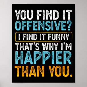 Affiche Trouvez offensant, je trouve drôle - Humour sarcas