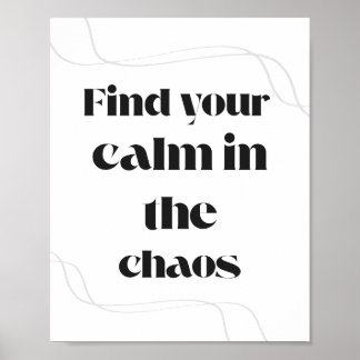 Affiche Trouvez votre calme dans le chaos Minimal Motivati