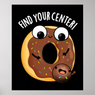 Affiche Trouvez Votre Centre Drôle de Donut Jeu de Mots Fo