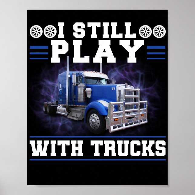 Affiche Trucker Truck Driver Je Joue Toujours Avec Trucks (Devant)