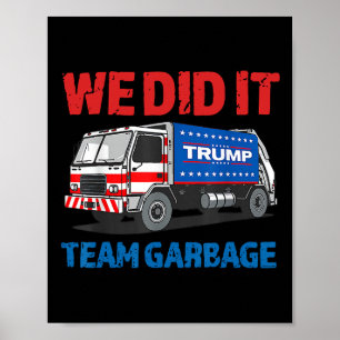 Affiche Trump 2024 Funny Truck Garbage We did It - Team Ga