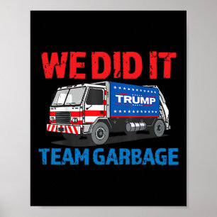 Affiche Trump 2024 Funny Truck Garbage We did It - Team Ga