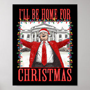 Affiche Trump 2024 Je serai à la maison pour Noël