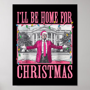 Affiche Trump 2024 Je serai à la maison pour Noël Père Noë