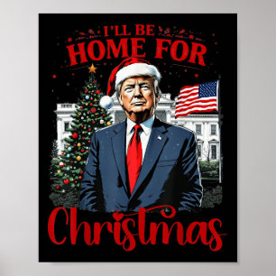 Affiche Trump 2024 Je serai à la maison pour Noël Père Noë