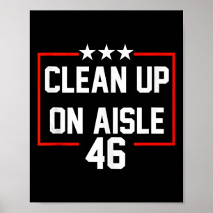 Affiche Trump 2024 Nettoyer Sur Aisle 46 Anti Biden