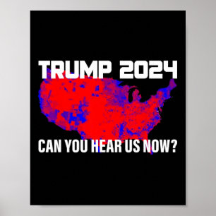 Affiche Trump 2024 Pouvez-Vous Nous Entendre Maintenant