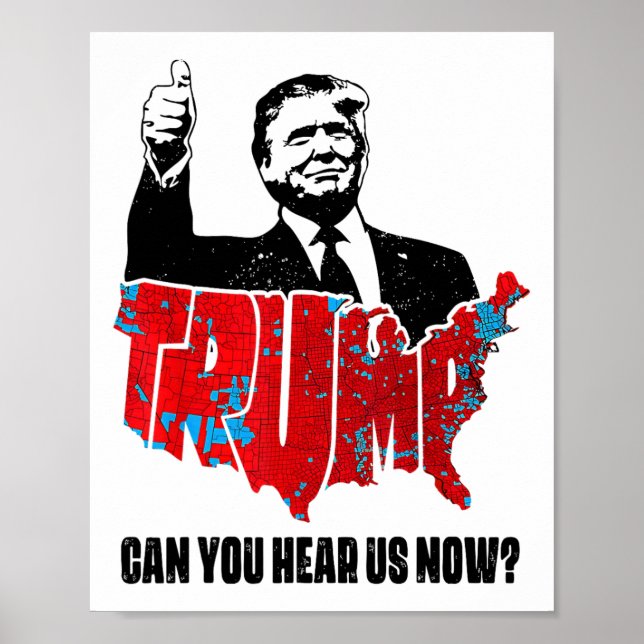 Affiche Trump 2024 Pouvez-Vous Nous Entendre Maintenant Ca (Devant)