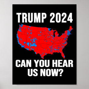Affiche Trump 2024 Pouvez-Vous Nous Entendre Maintenant Ca