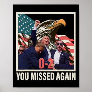 Affiche Trump 2024 Vous avez encore manqué 0-2
