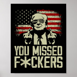 Affiche Trump 2024 Vous avez manqué Donald Trump Middle Fi
