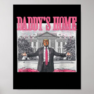 Affiche Trump 2025 Prendre l'Amérique Papa est à la maison