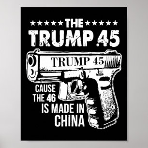 Affiche Trump 45 Parce Que Le 46 Est Fait En Chine