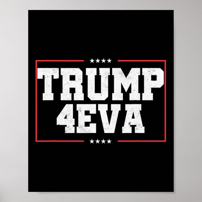 Affiche Trump 4eva ! Cadeau drôle pro Trump  (Devant)
