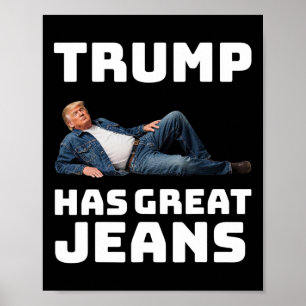 Affiche Trump a de super jeans drôle graphique tee rétro d