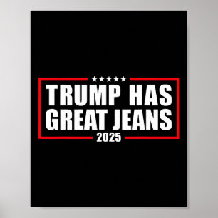 Affiche Trump a de super jeans drôle rétro denim mème poli