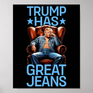 Affiche Trump a de super jeans drôle rétro denim mème poli