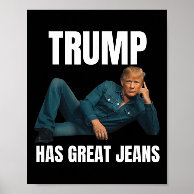 Affiche Trump a de super jeans drôle style de mème super  (Devant)