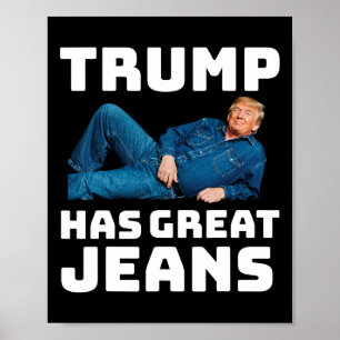 Affiche Trump a de super jeans Mème drôle 2 