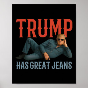 Affiche Trump a de super jeans Mème politique drôle