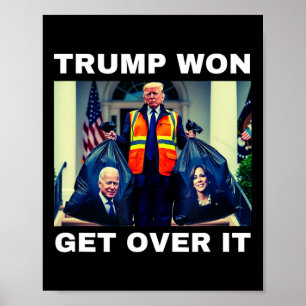 Affiche Trump a gagné, acceptez-le Tee Mega a gagné électi