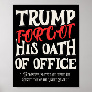 Affiche Trump A Oublié Le Serment D'Office A Promis La Con