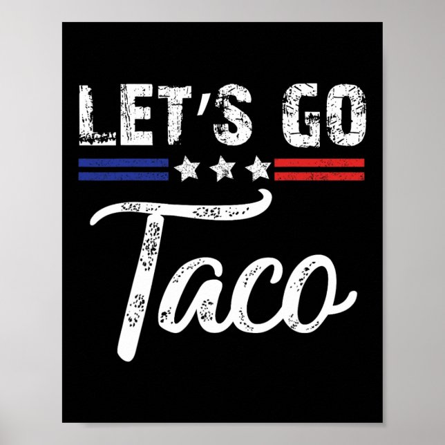 Affiche Trump abandonne toujours Let's Go Taco Funny 3  (Devant)