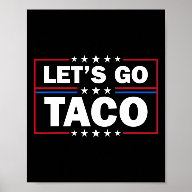 Affiche Trump abandonne toujours Let's Go Taco Funny 4th  (Devant)