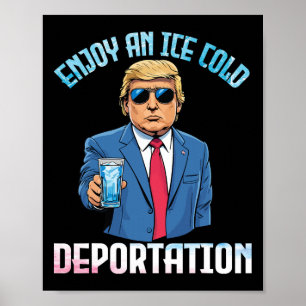Affiche Trump Boit Profitez D'une Déportation Bien Fraîche