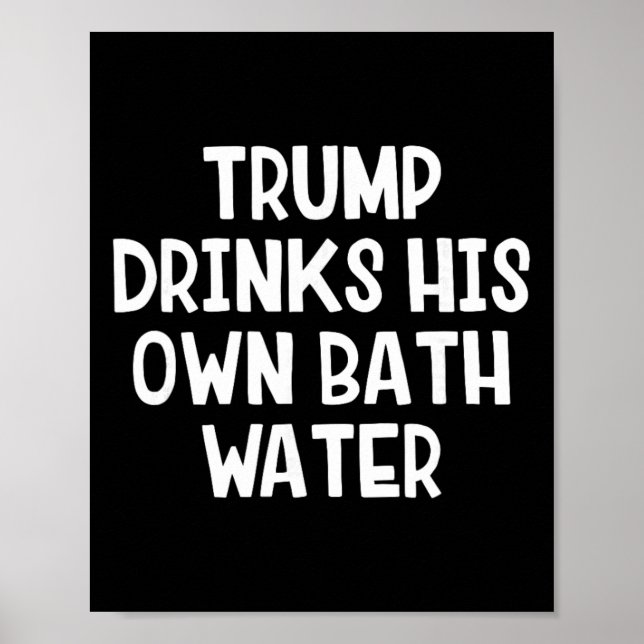 Affiche Trump Boit Sa Propre Eau _4  (Devant)