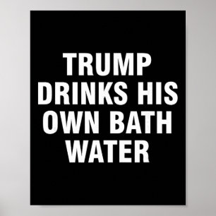 Affiche Trump Boit Sa Propre Eau _5