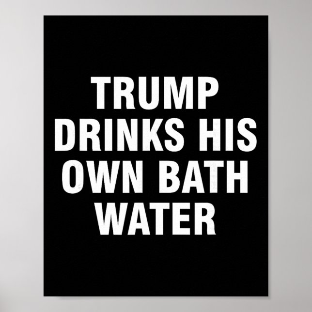 Affiche Trump Boit Sa Propre Eau _5  (Devant)