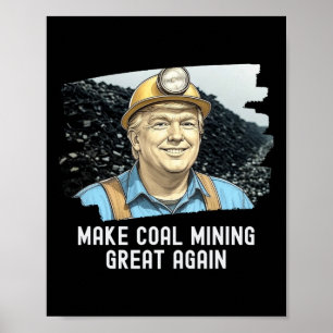Affiche Trump Coalminer redonne à l'extraction de charbon 