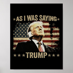 Affiche Trump Comme Je Disais Trump Son Discours Trump Van